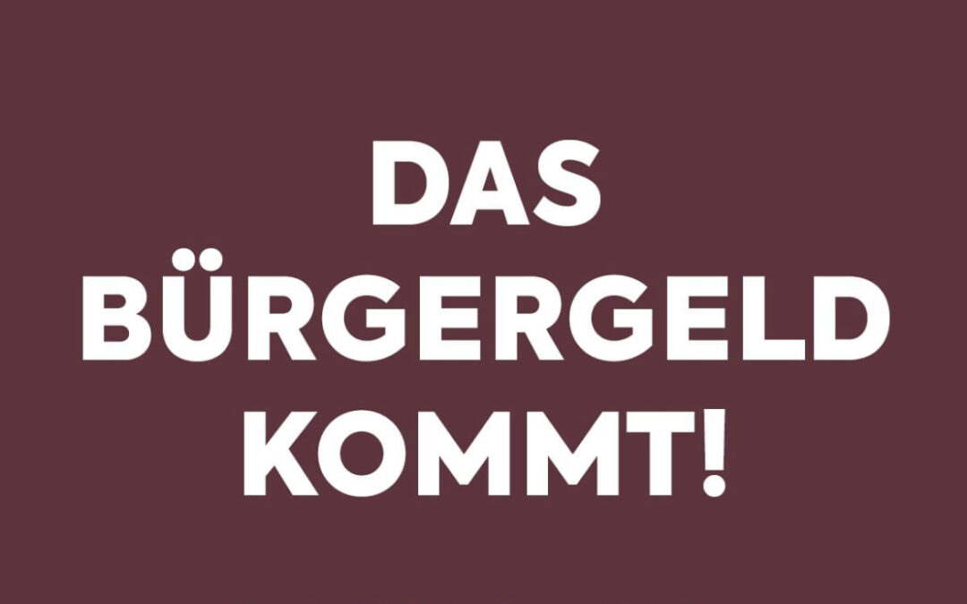 Bürgergeld kommt!